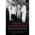 Visions of a Better World: Howard Thurman's Pilgrimage to India and the Origins of African American Nonviolence