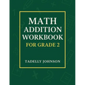 Math Addition Workbook for Grade 2: Grade 2 Math Addition Worksheet