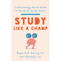 Study Like a Champ: The Psychology-Based Guide to "Grade A" Study Habits
