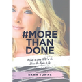 #Morethandone: A Guide to Living Now as the Woman You Aspire to Be