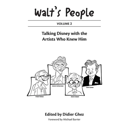 Walt's People: Volume 2: Talking Disney with the Artists Who Knew Him