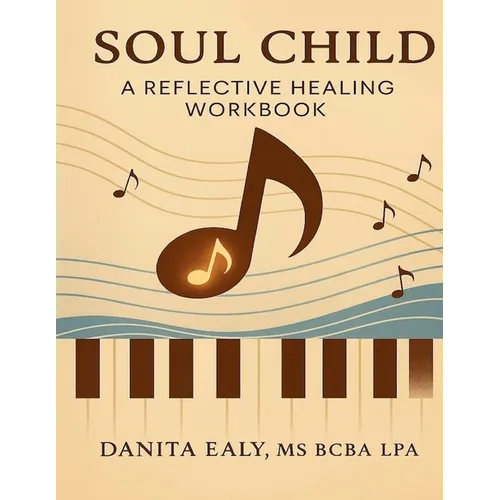 Soul Child: A Reflective Healing Workbook
