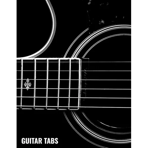 Guitar Tabs: Guitar Chord and Tablature Staff Music Paper for Musicians, Teachers and Students (8.5x11 - 150 Pages)