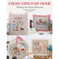 Cross Stitch My Home: Stitching the Sweet Moments