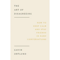 The Art of Disagreeing: How to Keep Calm and Stay Friends in Hard Conversations