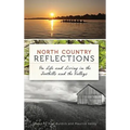 North Country Reflections: On Life and Living in the Foothills and the Valleys
