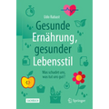 Gesunde Ernährung, Gesunder Lebensstil: Was Schadet Uns, Was Tut Uns Gut?