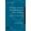 Droit du marché financier et droit des contrats: Contribution à l'étude de l'opération de marché en droits tunisien et français