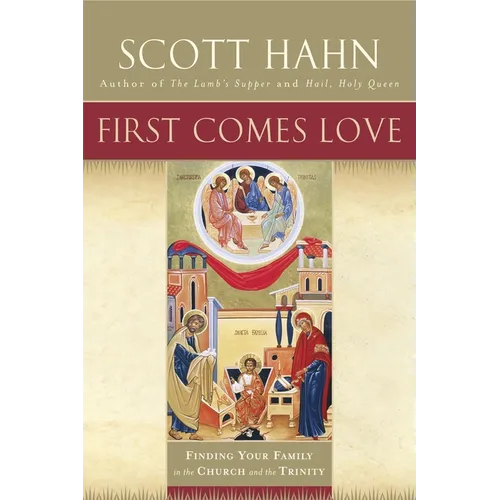 First Comes Love: Finding Your Family in the Church and the Trinity