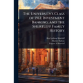 The University's Class of 1912, Investment Banking, and the Shurtleff Family History
