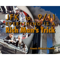 JFK to 911 Everything Is a Rich Man's Trick