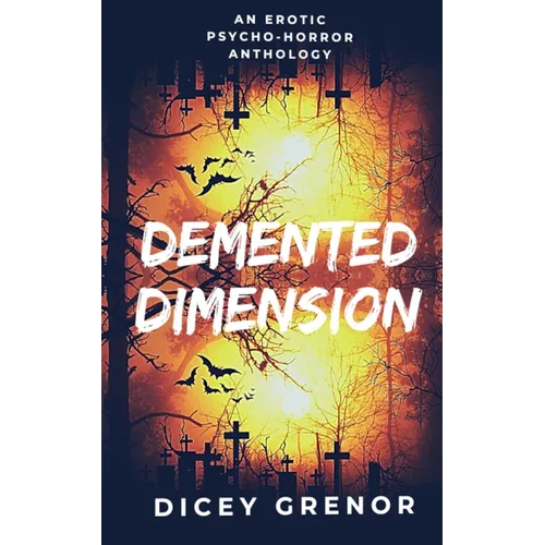 Demented Dimension, Part 1: An Erotic Psycho-Horror Anthology