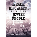 Israel, Jerusalem, and The Jewish People: The Unredacted Truth