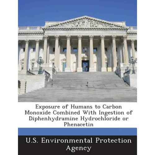 Exposure of Humans to Carbon Monoxide Combined With Ingestion of Diphenhydramine Hydrochloride or Phenacetin