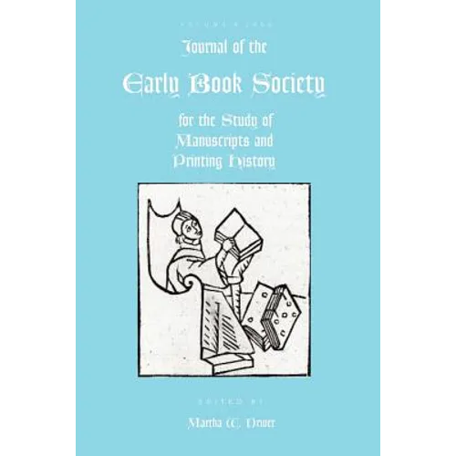 Journal of the Early Book Society Vol 9: For the Study of Manuscripts and Printing History