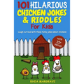 101 Hilarious Chicken Jokes & Riddles For Kids: Laugh Out Loud With These Funny Jokes About Chickens (WITH 35+ PICTURES!)