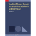 Teaching Physics through Ancient Chinese Science and Technology