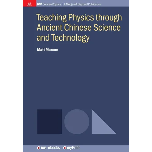 Teaching Physics through Ancient Chinese Science and Technology