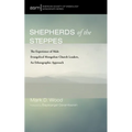 Shepherds of the Steppes: The Experience of Male Evangelical Mongolian Church Leaders, an Ethnographic Approach