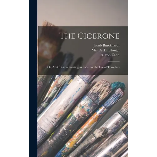 The Cicerone: or, Art-guide to Painting in Italy. For the Use of Travellers
