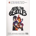 Read the Beatles: Classic and New Writings on the Beatles, Their Legacy, and Why They Still Matter