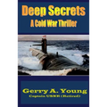 Deep Secrets: A Cold War Thriller