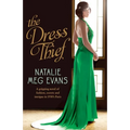 The Dress Thief: A gripping novel of fashion, secrets and intrigue in 1930s Paris