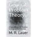 General Problem Theory: A Framework For Problem Solving In The Unknown