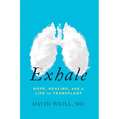 Exhale: Hope, Healing, and a Life in Transplant