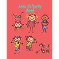 kids Activity Book: 8.5x11 inch 21,59x27,94 cm 120 pages Children's Activity Book Between 4 and 11 years old: Coloring, dot to dot ... Et