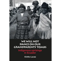 We Will Not Dance on Our Grandparents' Tombs: Indigenous Uprisings in Ecuador