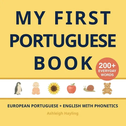 My First Portuguese Book: Bilingual European Portuguese-English first words book for children with phonetics