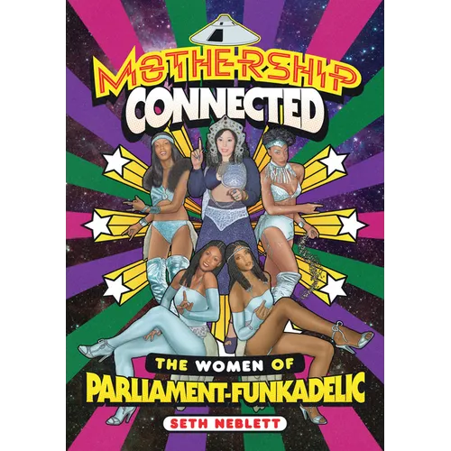 Mothership Connected: The Women of Parliament-Funkadelic