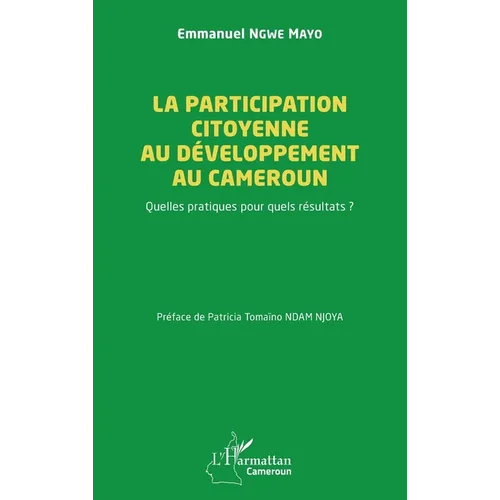 La participation citoyenne au développement au Cameroun: Quelles pratiques pour quels résultats ?