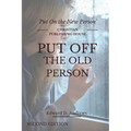 Put Off the Old Person: Put On the New Person