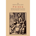 The New-England Primer [1777 Facsimile]: Improved for the More Easy Attaining the True Reading of English