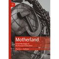Motherland: Soviet Nostalgia in the Russian Federation