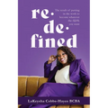 Redefined: The result of putting in the work to become whatever the f@#k you want