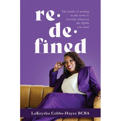 Redefined: The result of putting in the work to become whatever the f@#k you want