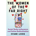 The Women of the Far Right: Social Media Influencers and Online Radicalization