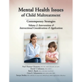Mental Health Issues of Child Maltreatment: Contemporary Strategies, Volume 2: Contemporary Strategies, Volume 2: Contemporary Strategies, Volume 2