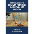 A Practical Guide to Costs in Personal Injury Claims - 2nd Edition