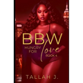 BBW Hungry for Love 4: A Hood Love Story