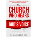 The Church Who Hears God's Voice: Equipping Everyone to Recognise and Respond to the Spirit