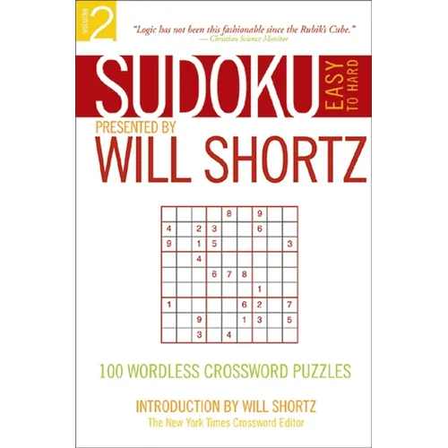 Sudoku Easy to Hard Presented by Will Shortz, Volume 2: 100 Wordless Crossword Puzzles