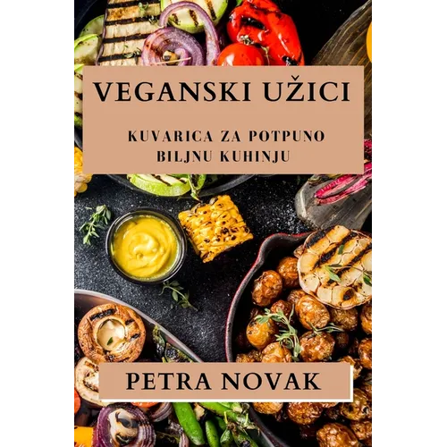 Veganski Uzici: Kuvarica za Potpuno Biljnu Kuhinju