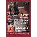 Family History, Historical Consciousness and Citizenship: A New Social History