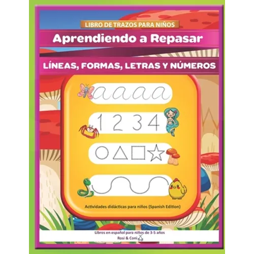 Libro de trazos para niños: Aprendiendo a Repasar líneas, formas, letras y números Actividades didácticas para niños (Spanish Edition) Libros en españ