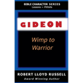 Gideon: Wimp to Warrior