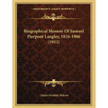Biographical Memoir Of Samuel Pierpont Langley, 1834-1906 (1912)